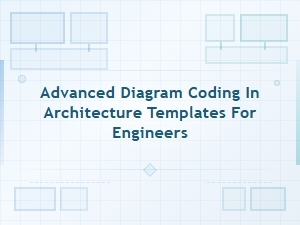 Advanced Diagram Coding in Architecture Templates for Engineers