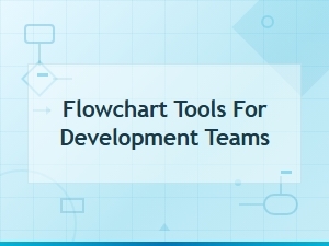 Best Flowchart Tools for Development Teams to Streamline Workflows